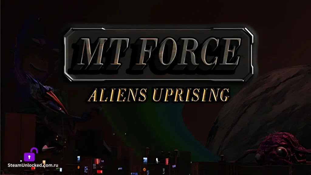 MT FORCE ALIENS UPRISING Steamunlocked Game