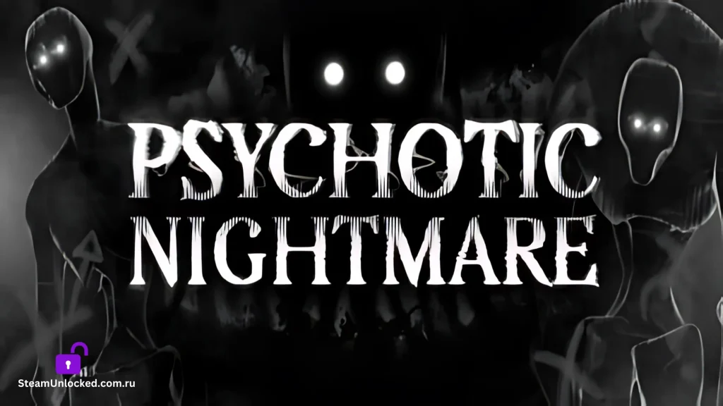 PSYCHOTIC NIGHTMARE Steamunlocked Game