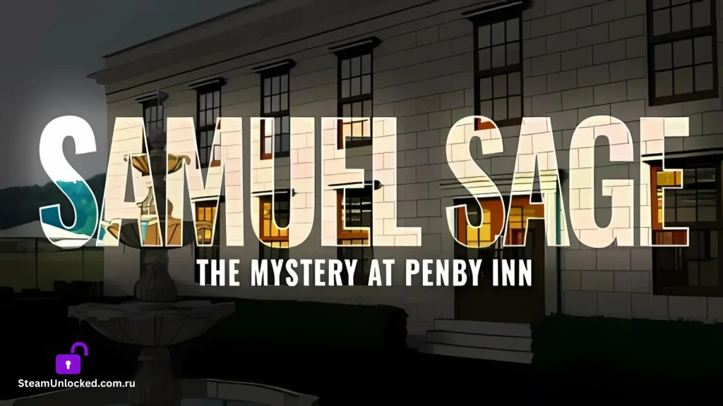 SAMUEL SAGE THE MYSTERY AT PENBY INN Steamunlocked Game