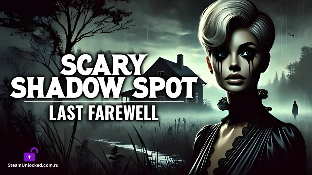 SCARY SHADOW SPOT - LAST FAREWELL Steamunlocked Game