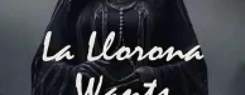 LA LLORONA WANTS YOUR SOUL Free Download