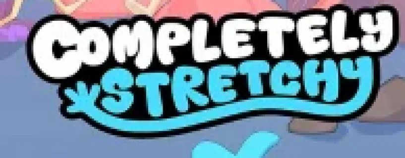 COMPLETELY STRETCHY Free Download