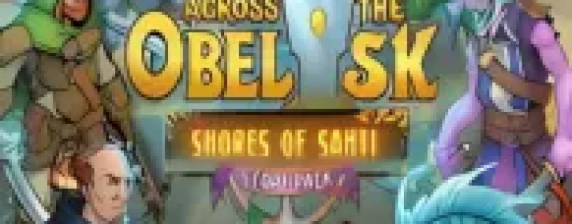 ACROSS THE OBELISK: SHORES OF SAHTI Free Download