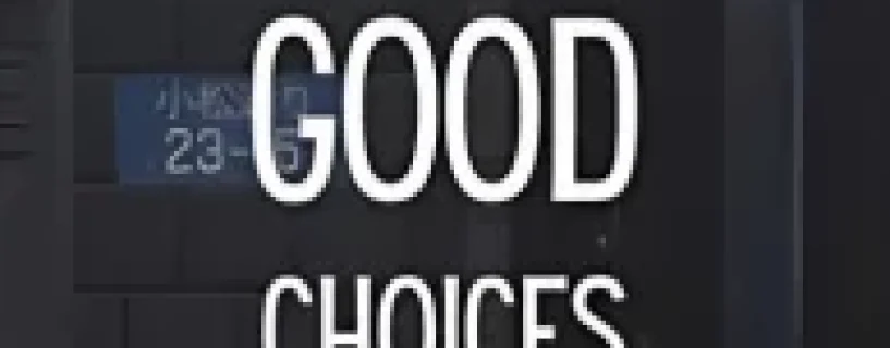 MAKE GOOD CHOICES Free Download