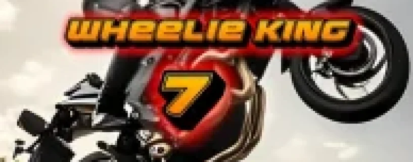 WHEELIE KING 7 – MOTORBIKE SIMULATOR 3D Free Download