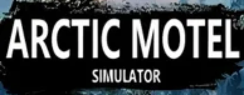 ARCTIC MOTEL SIMULATOR Free Download