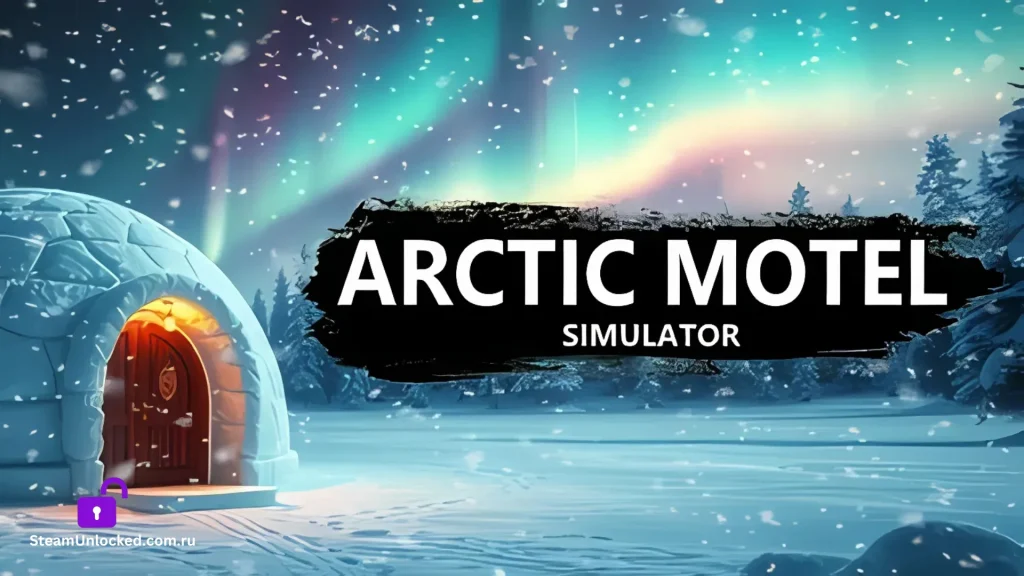 ARCTIC MOTEL SIMULATOR Steamunlocked Game