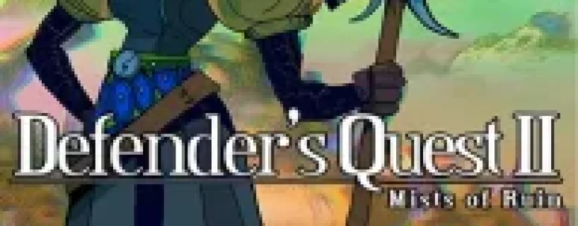 DEFENDER’S QUEST 2: MISTS OF RUIN Free Download