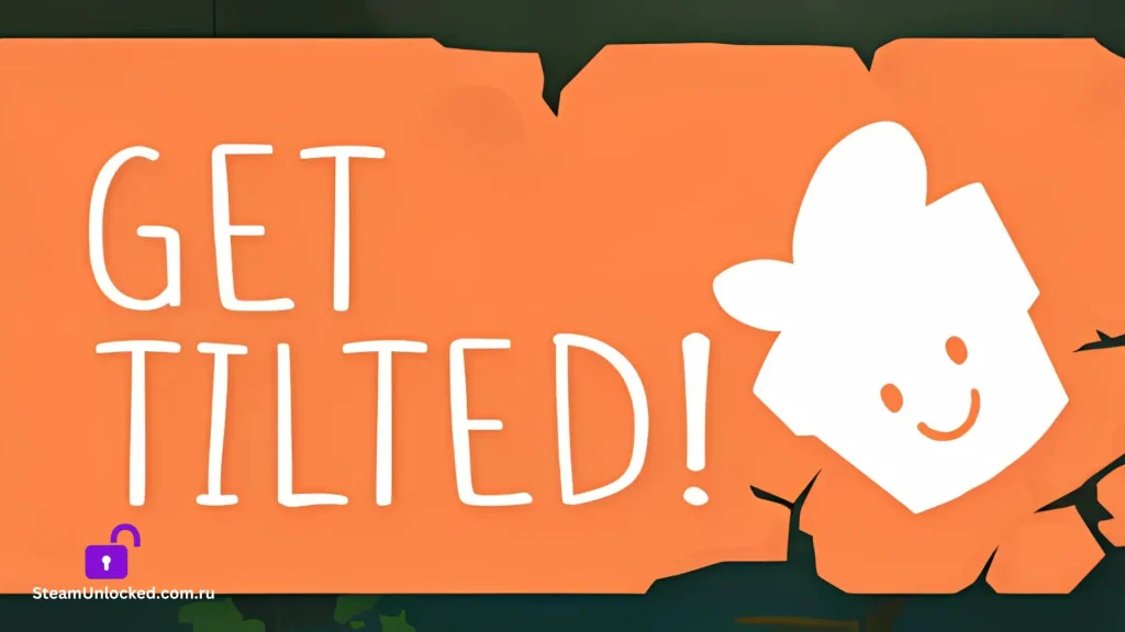 GET TILTED! ) Steamunlocked Game