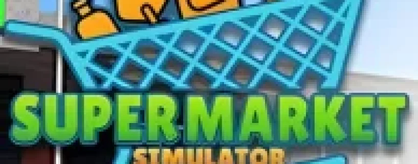 SUPERMARKET SIMULATOR Free Download