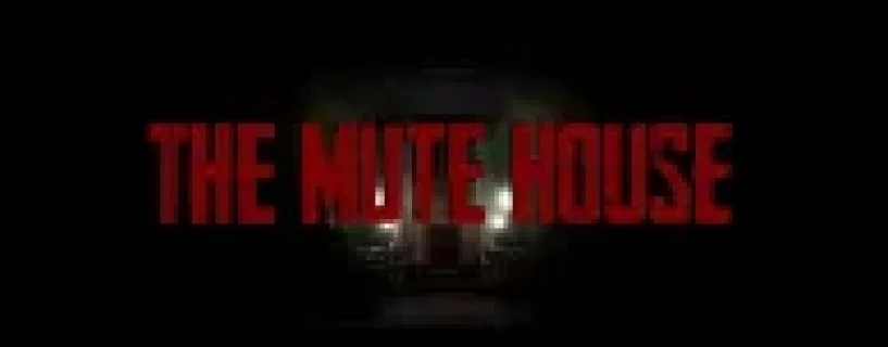 THE MUTE HOUSE Free Download