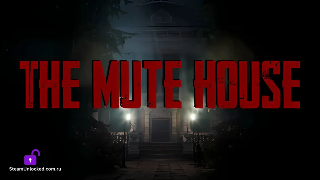 THE MUTE HOUSE Steamunlocked Game