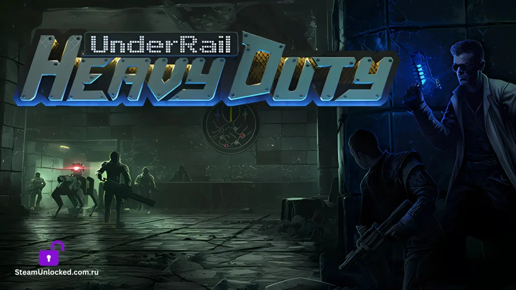 UNDERRAIL HEAVY DUTY Steamunlocked Game