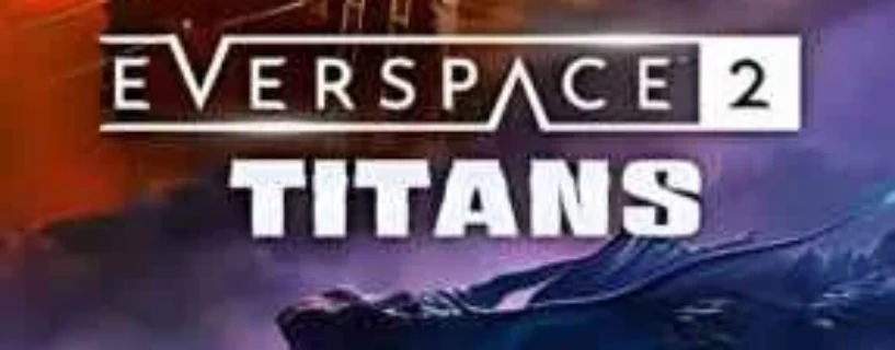 EVERSPACE 2 TITANS